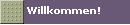 Willkommen!